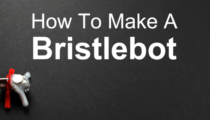 How To Make A Bristlebot