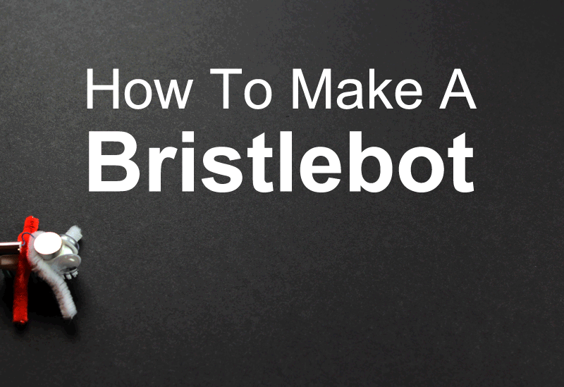 how to make a bristlebot